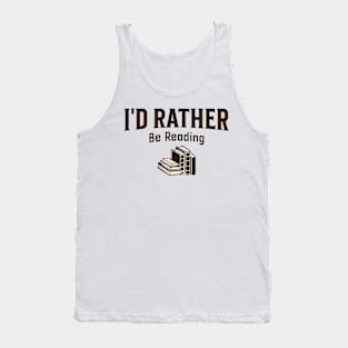 I'd Rather Be Reading Book lover Tank Top